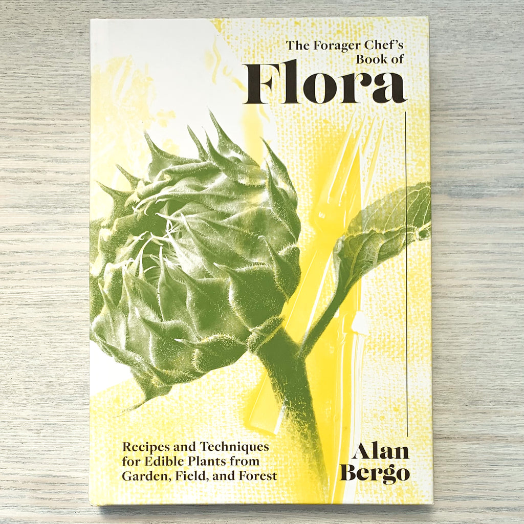 Front cover of The Forager Chef's Book of Flora displaying a green sunflower about to bloom against a yellow background.